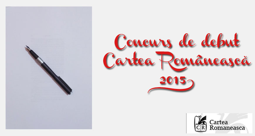 Concursul de debut Editura Cartea Românească 2015