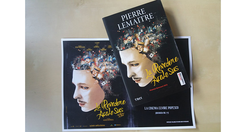 Concurs „La revedere acolo sus”, de Pierre Lemaitre: carte și film