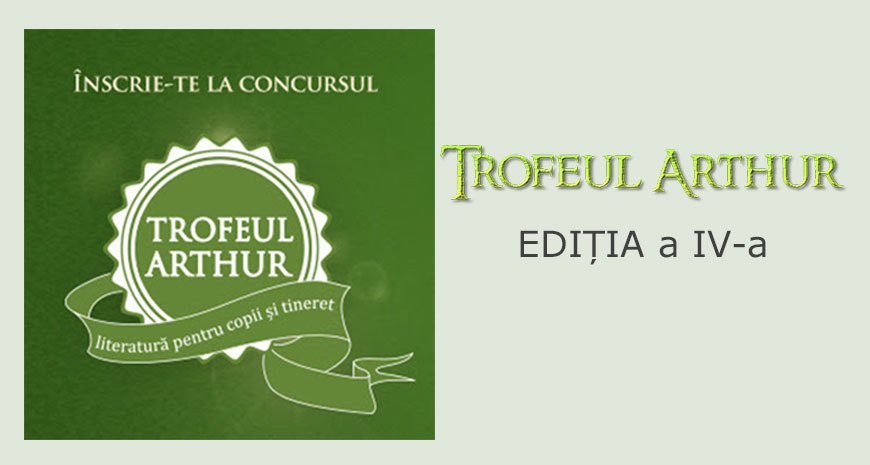 A 4-a ediţie a concursului de creaţie literară Trofeul Arthur