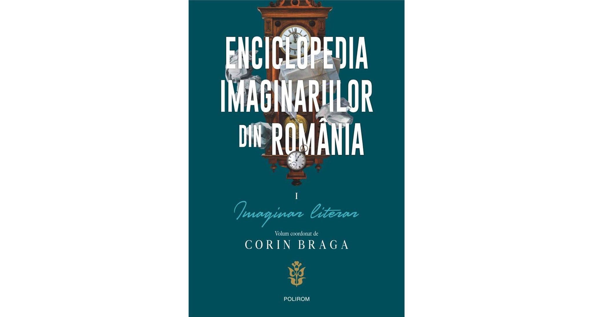 „Enciclopedia imaginariilor din România. Vol. I: Imaginar literar”, coord. Corin Braga (fragment)