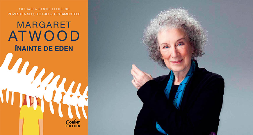 „Înainte de Eden”, de Margaret Atwood (fragment în avanpremieră)