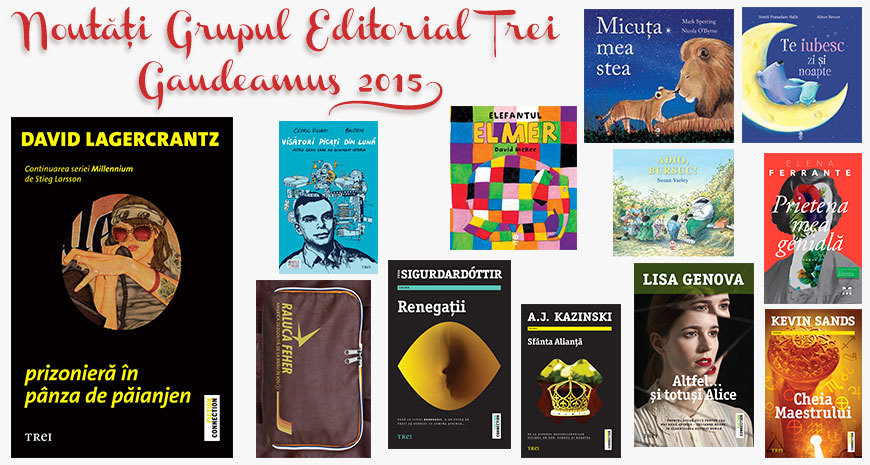 Editura Trei: noutăți pentru Gaudeamus 2015